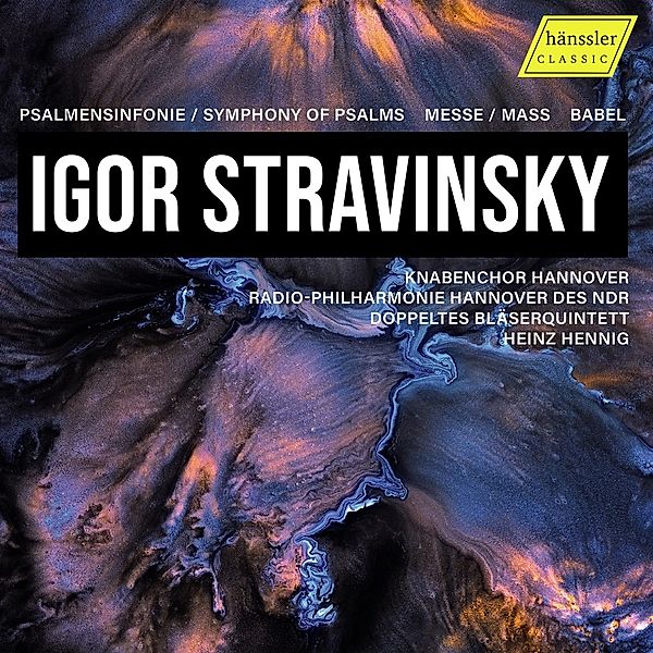 Stravinsky: Psalmensinfonie/Mass/Babel, Radiophilharmonie Hannover des NDR, H. Hennig