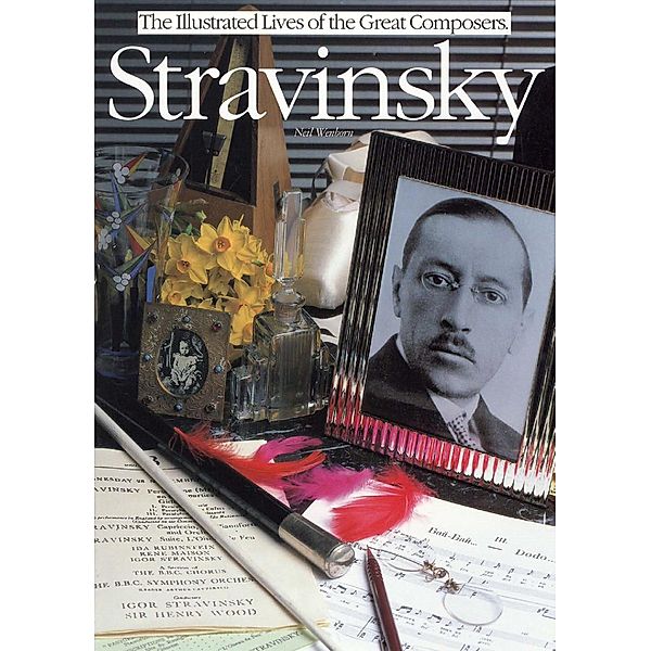 Stravinsky: The Illustrated Lives of the Great Composers., Neil Wenborn