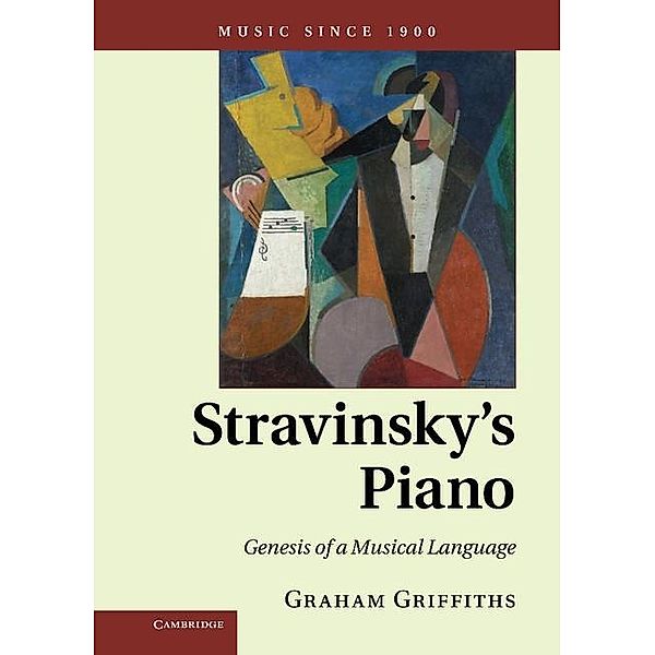 Stravinsky's Piano / Music since 1900, Graham Griffiths