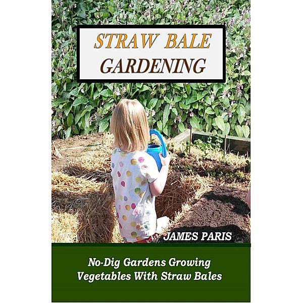 Straw Bale Gardening, James Paris