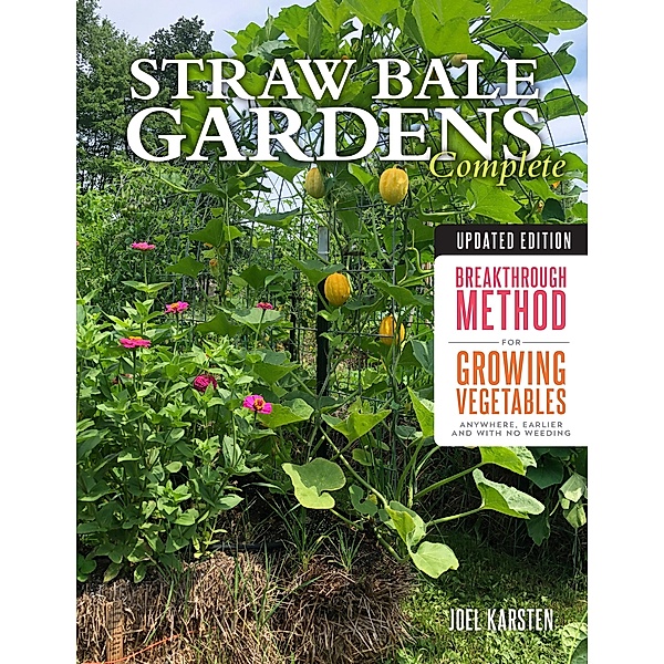 Straw Bale Gardens Complete, Updated Edition, Joel Karsten
