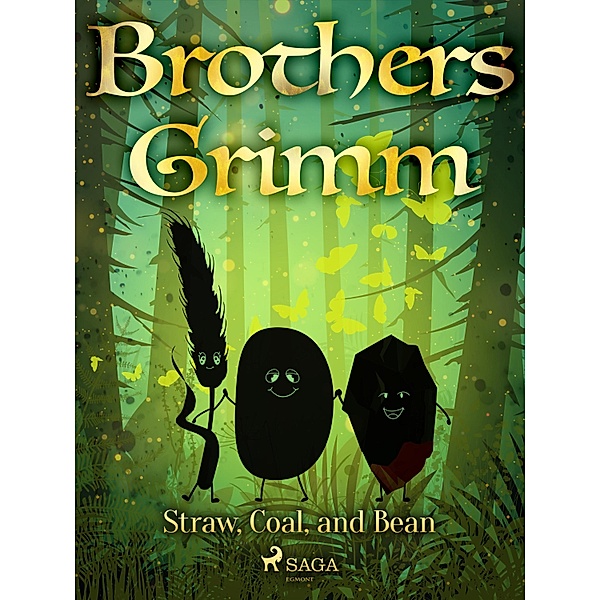 Straw, Coal, and Bean / Grimm's Fairy Tales Bd.18, Brothers Grimm