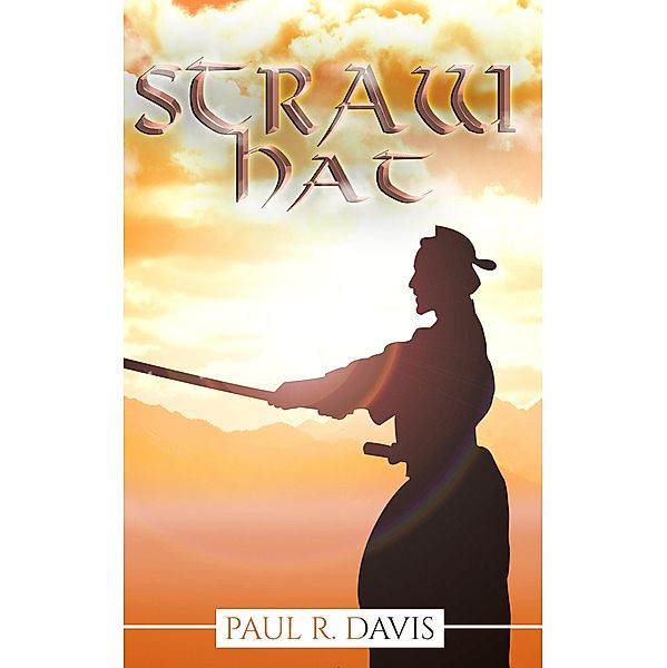 Straw Hat (The Scrolls of Chaos and Order) / The Scrolls of Chaos and Order, Paul R. Davis