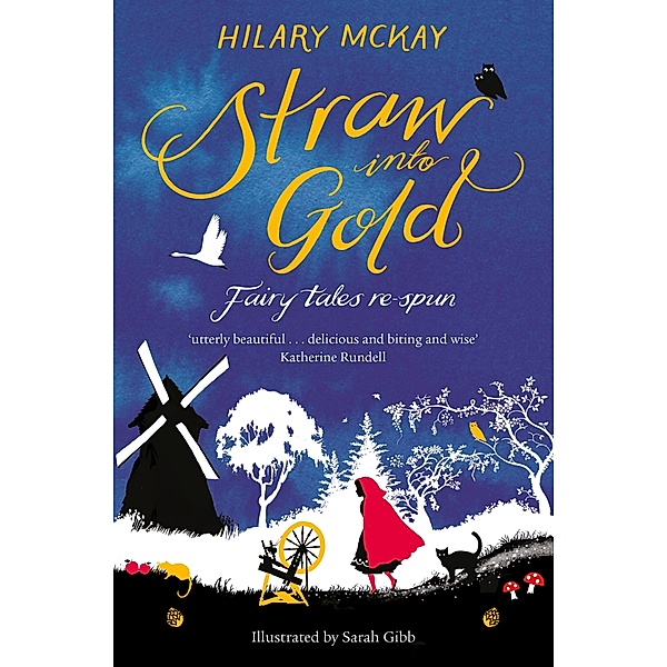 Straw into Gold: Fairy Tales Re-Spun, Hilary McKay