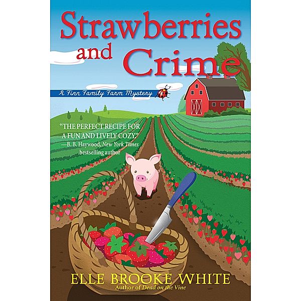 Strawberries and Crime / A Finn Family Farm Mystery Bd.2, Elle Brooke White