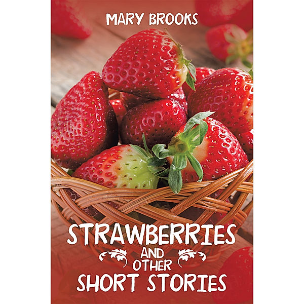 Strawberries and Other Short Stories, Mary Brooks