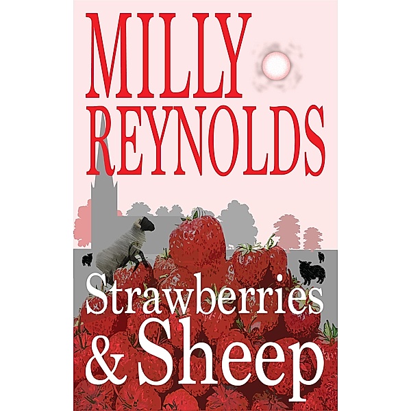 Strawberries and Sheep (The Mike Malone Mysteries, #9) / The Mike Malone Mysteries, Milly Reynolds