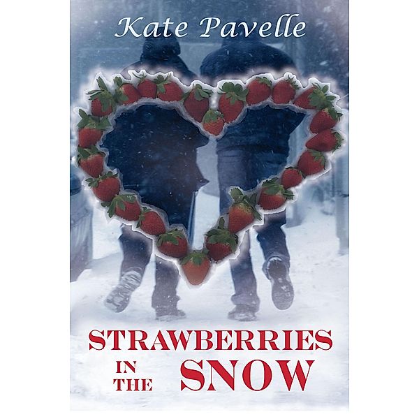 Strawberries in the Snow, Kate Pavelle