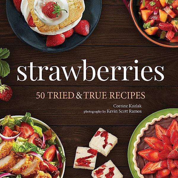 Strawberries / Nature's Favorite Foods Cookbooks, Corrine Kozlak