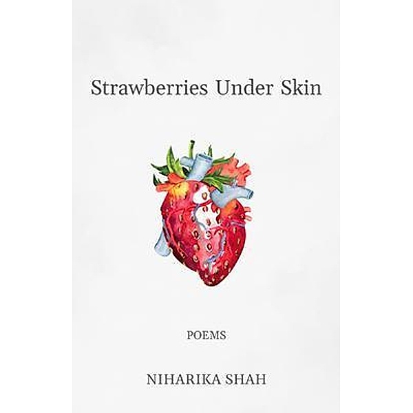 Strawberries Under Skin / New Degree Press, Niharika Shah