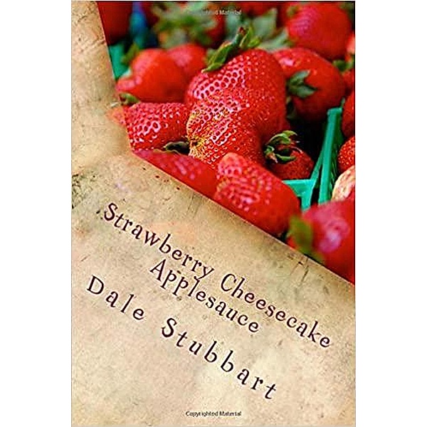Strawberry Cheesecake Applesauce, Dale Stubbart