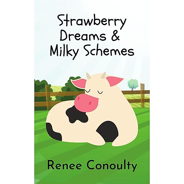 Strawberry Dreams & Milky Schemes (Picture Books) / Picture Books, Renee Conoulty