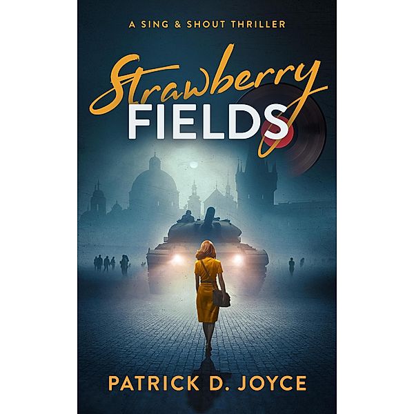 Strawberry Fields (Sing & Shout, #0) / Sing & Shout, Patrick D. Joyce