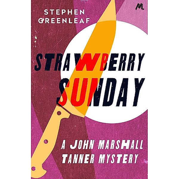 Strawberry Sunday / John Marshall Tanner Mysteries Bd.13, Stephen Greenleaf