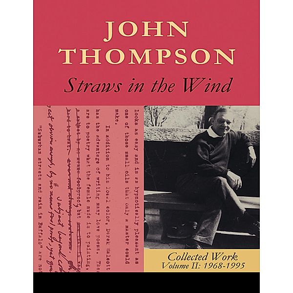 Straws in the Wind: Collected Work Volume II: 1968-1995, John Thompson