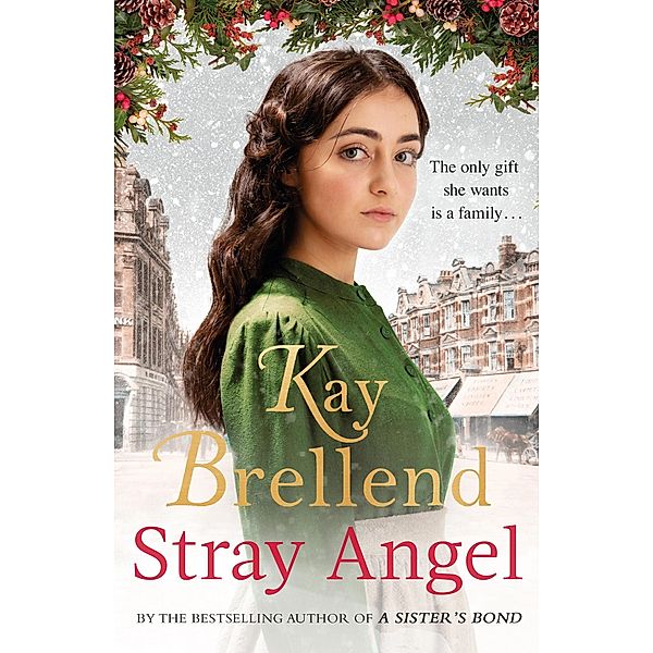 Stray Angel: an absolutely heart-rending Christmas saga / Workhouse to War, Kay Brellend