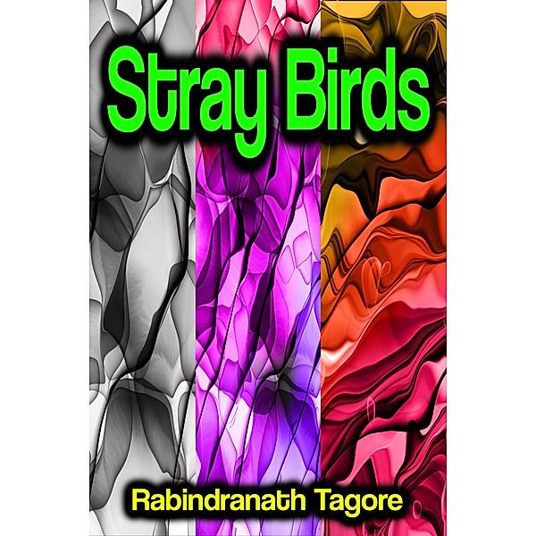 Stray Birds, Rabindranath Tagore