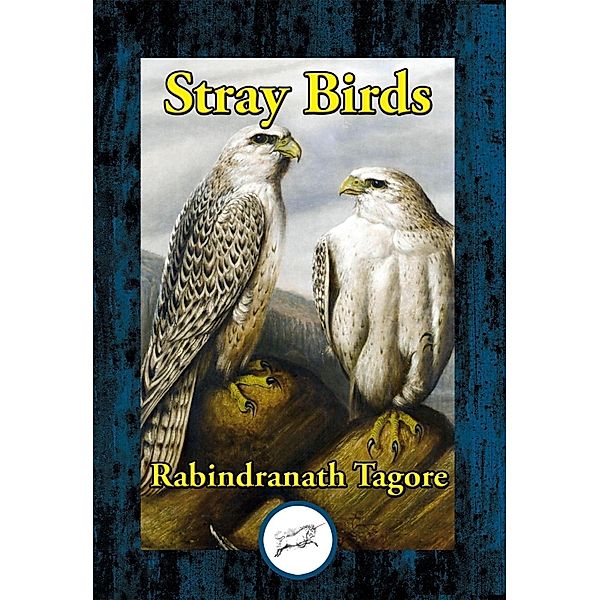 Stray Birds / Dancing Unicorn Books, Rabindranath Tagore