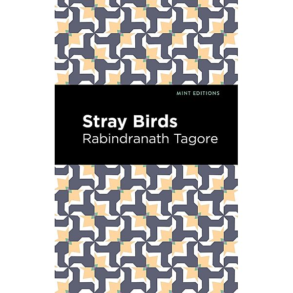 Stray Birds / Mint Editions (Voices From API), Rabindranath Tagore