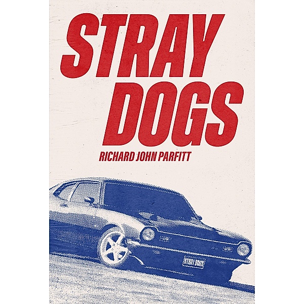 STRAY DOGS, John Richard Parfitt