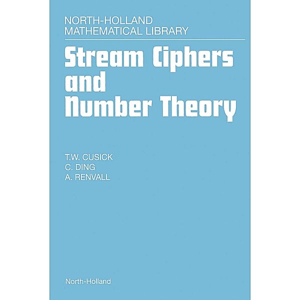 Stream Ciphers and Number Theory, T. W. Cusick, C. Ding, Ari R. Renvall