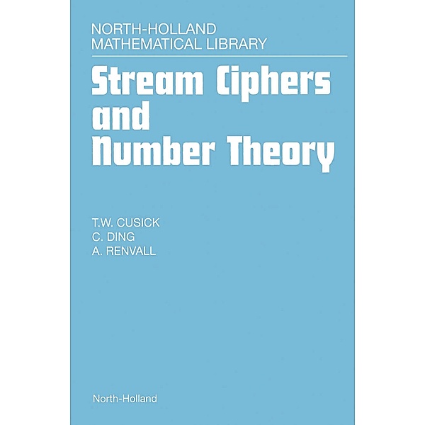 Stream Ciphers and Number Theory, T. W. Cusick, C. Ding, Ari R. Renvall