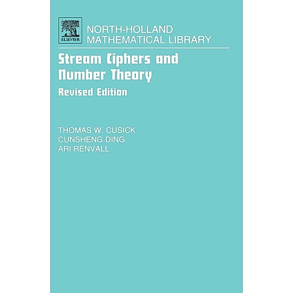 Stream Ciphers and Number Theory, Thomas W. Cusick, Cunsheng Ding, Ari R. Renvall