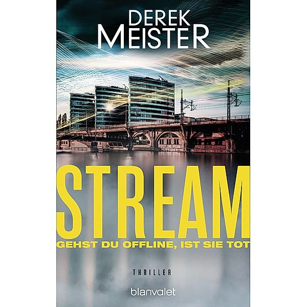 Stream - Gehst du offline, ist sie tot, Derek Meister