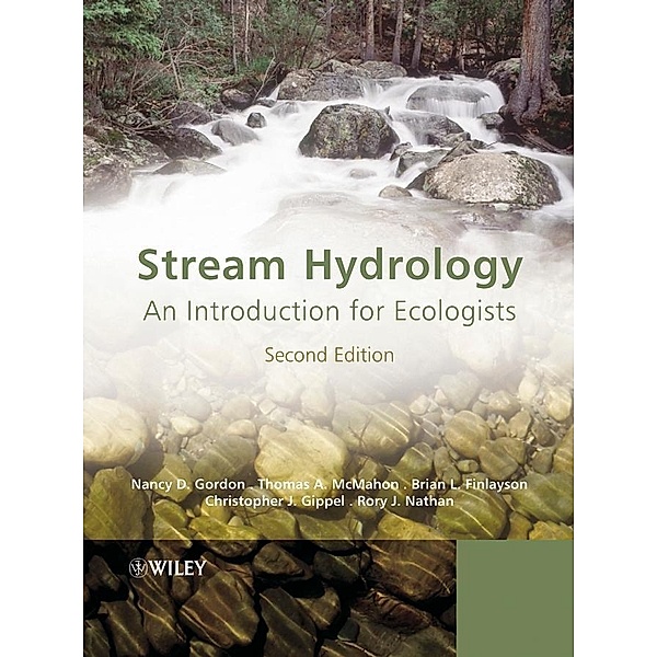 Stream Hydrology, Nancy D. Gordon, Thomas A. McMahon, Brian L. Finlayson, Christopher J. Gippel, Rory J. Nathan