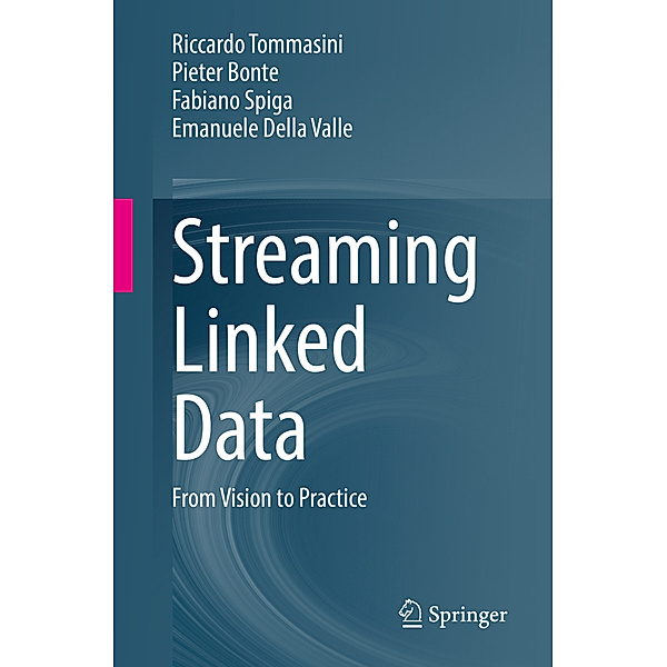Streaming Linked Data, Riccardo Tommasini, Pieter Bonte, Fabiano Spiga, Emanuele Della Valle