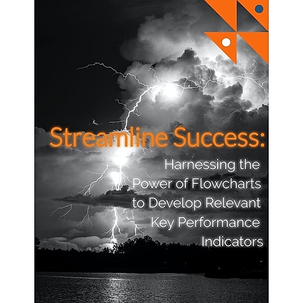 Streamline Success: Harness the Power of Flowcharts to Develop Relevant KPIs, David Wallace