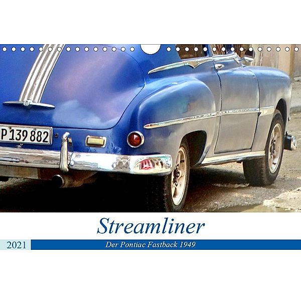 Streamliner - Der Pontiac Fastback 1949 (Wandkalender 2021 DIN A4 quer), Henning von Löwis of Menar, Henning von Löwis of Menar