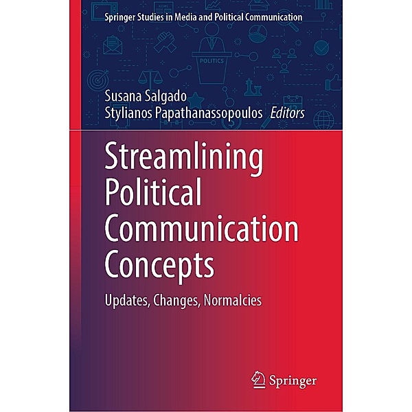 Streamlining Political Communication Concepts / Springer Studies in Media and Political Communication