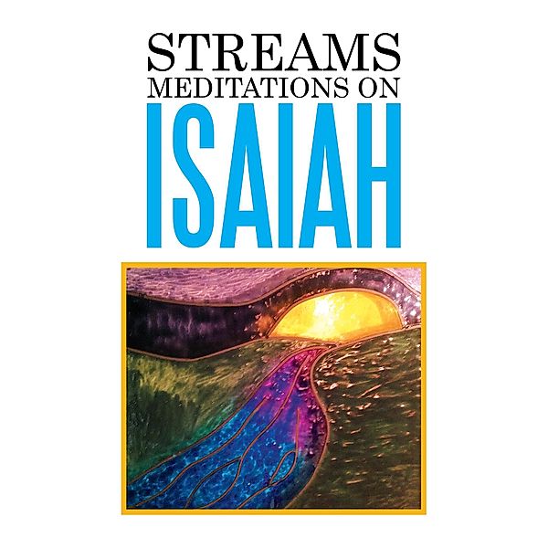 Streams: Meditations on Isaiah, Edward Vinson