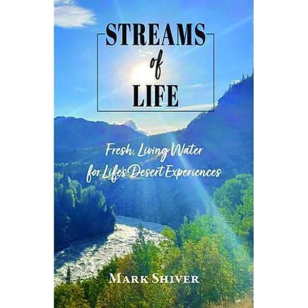 Streams of Life, Mark Shiver