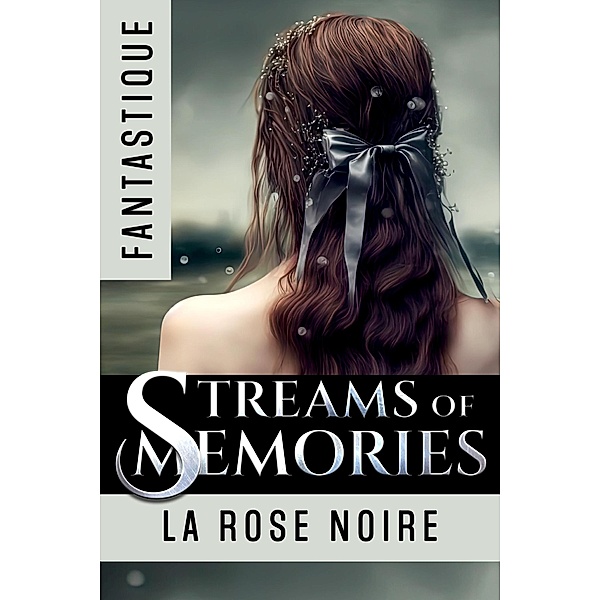 Streams of Memories, La Rose Noire