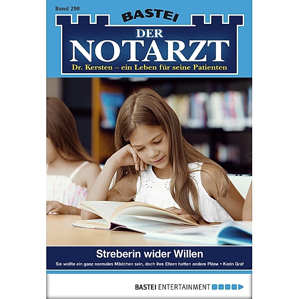 Streberin wider Willen / Der Notarzt Bd.298, Karin Graf