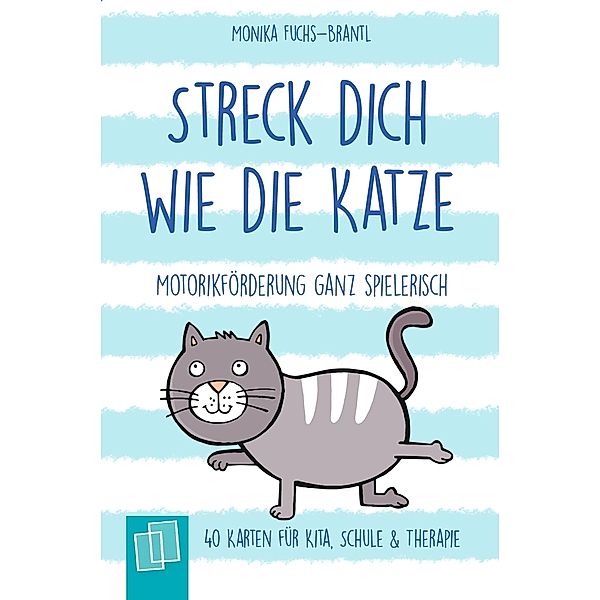 Streck dich wie die Katze - Motorikförderung ganz spielerisch, Monika Fuchs-Brantl