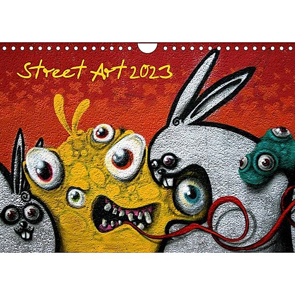 Street-Art 2023 (Wandkalender 2023 DIN A4 quer), Kerstin Stolzenburg