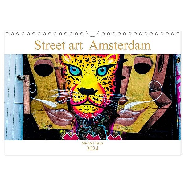 Street art Amsterdam Michael Jaster (Wandkalender 2024 DIN A4 quer), CALVENDO Monatskalender, Calvendo