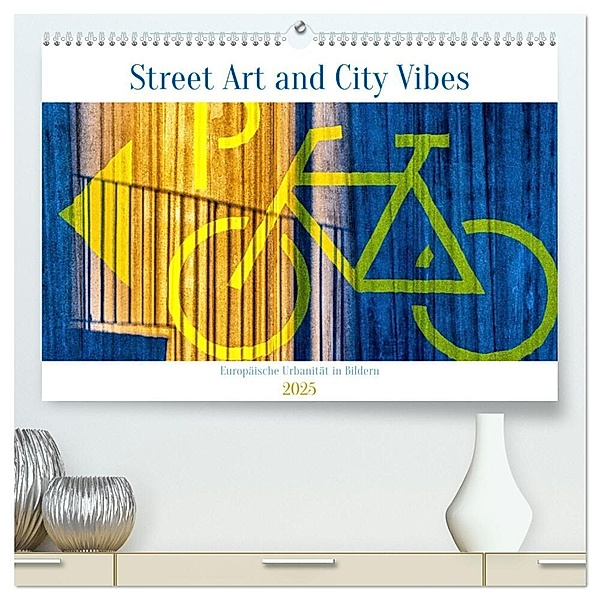 Street Art and City Vibes (hochwertiger Premium Wandkalender 2025 DIN A2 quer), Kunstdruck in Hochglanz, Calvendo, BERWICK Fotografie