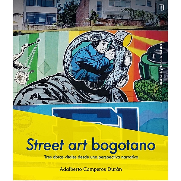 Street art bogotano, Adalberto Camperos Durán