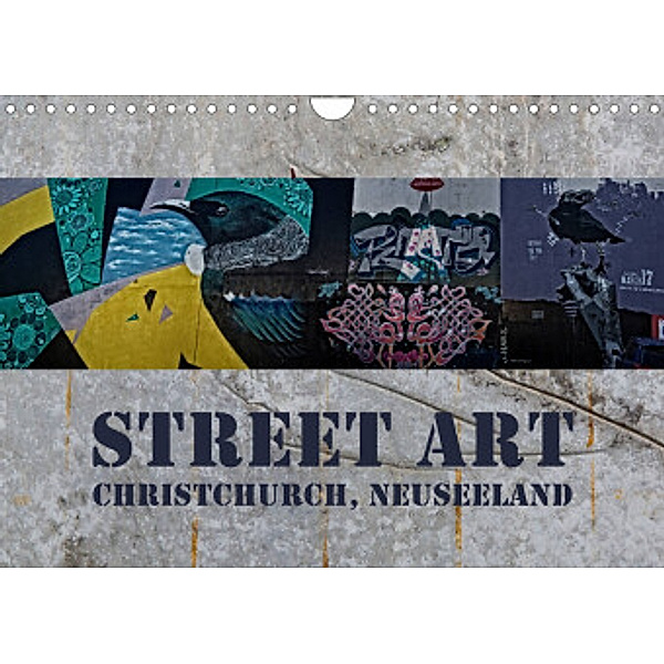 Street Art - Christchurch, Neuseeland (Wandkalender 2022 DIN A4 quer), Gundis Bort