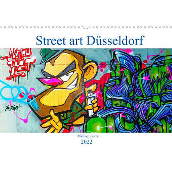 Street art Düsseldorf Michael Jaster (Wandkalender 2022 DIN A3 quer), Michael Jaster Fotografie Düsseldorf