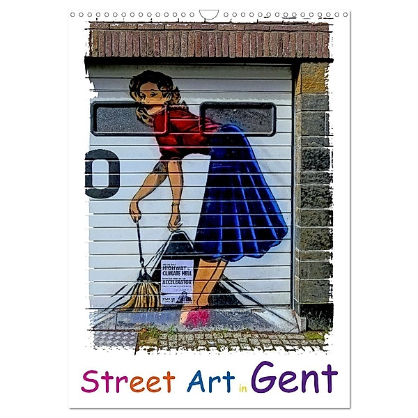 Street Art in Gent (Wandkalender 2025 DIN A3 hoch), CALVENDO Monatskalender, Calvendo, Gabi Hampe