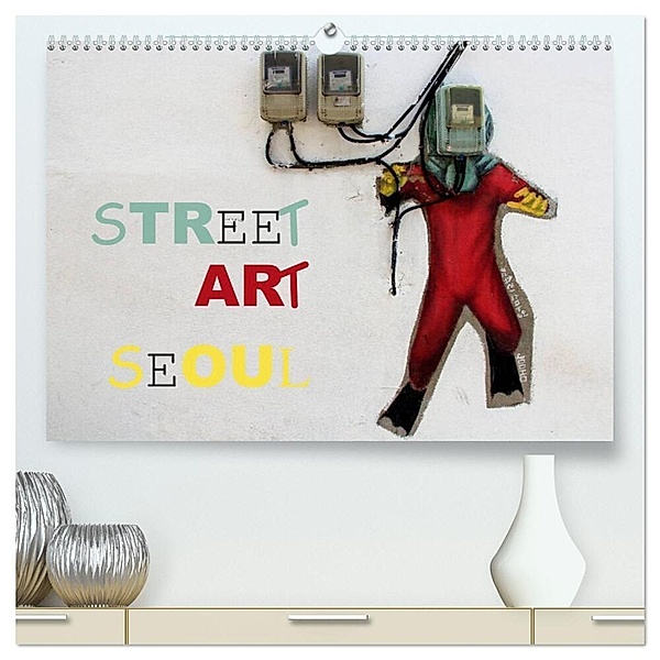 Street Art Seoul (hochwertiger Premium Wandkalender 2024 DIN A2 quer), Kunstdruck in Hochglanz, Rabea Albilt