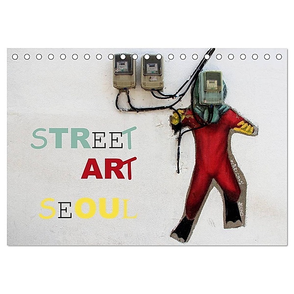 Street Art Seoul (Tischkalender 2024 DIN A5 quer), CALVENDO Monatskalender, Rabea Albilt