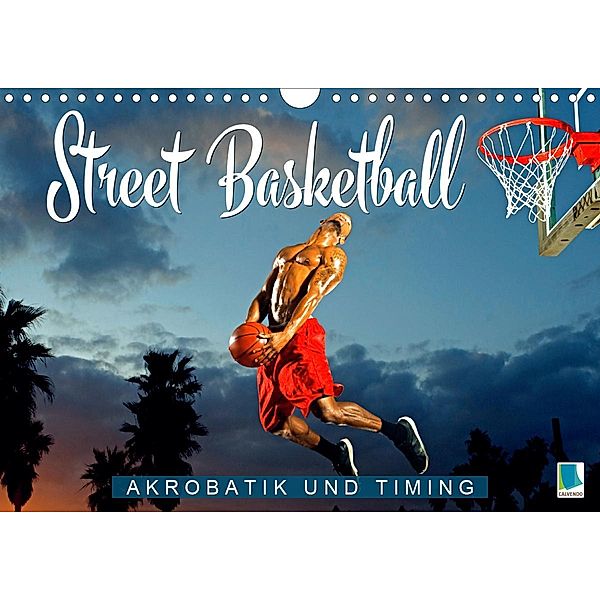 Street Basketball: Akrobatik und Timing (Wandkalender 2020 DIN A4 quer)
