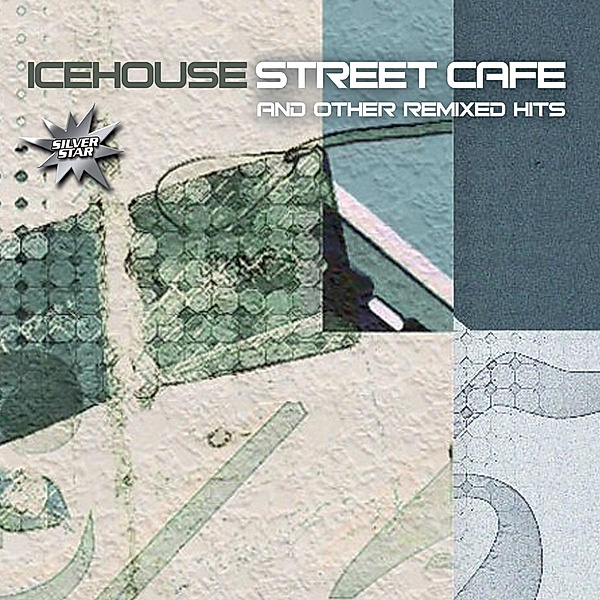Street Cafe And Other Remixed Hits, Icehouse