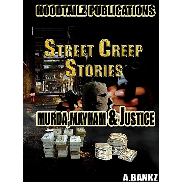 Street Creep Stories, A. Bankz